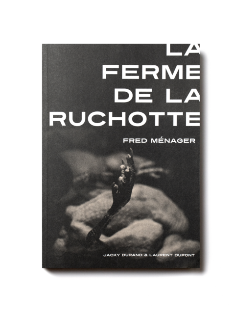 LA FERME DE LA RUCHOTTE, Fred Ménager